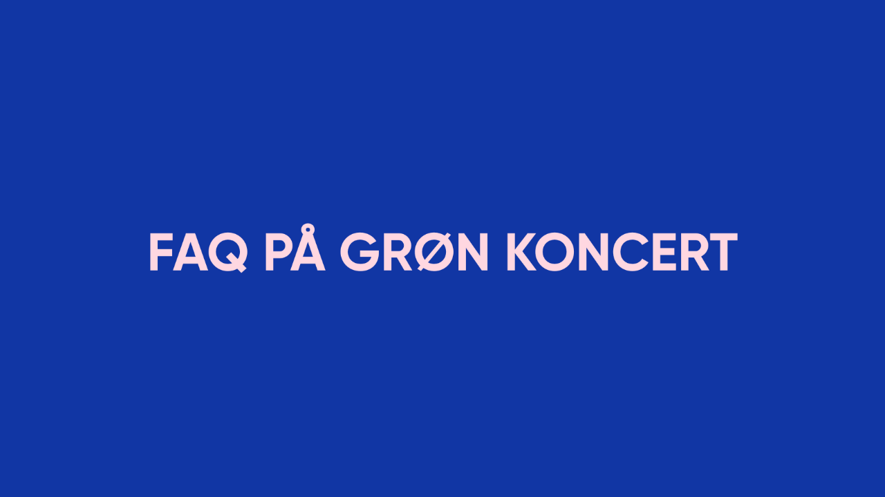 FAQ GRØN KONCERT